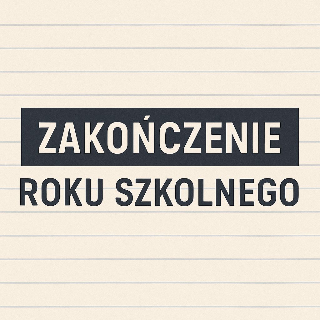 Zakończenie roku szkolnego