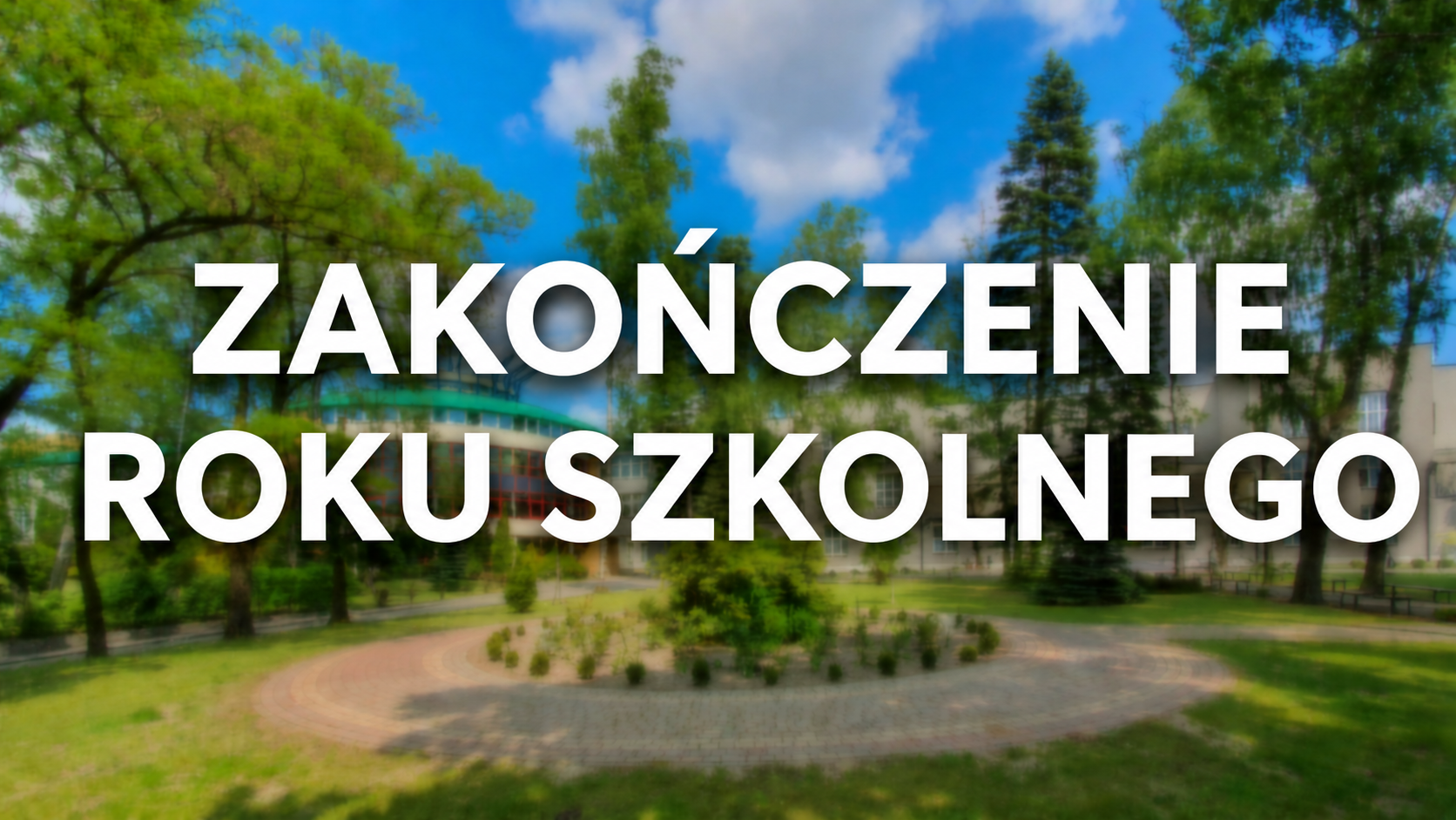 Zakończenie Roku Szkolnego 2025/2026